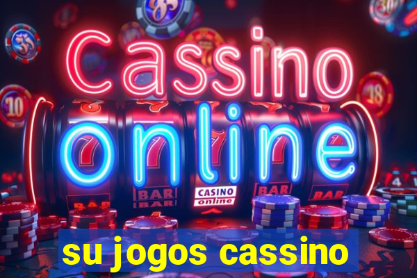 su jogos cassino